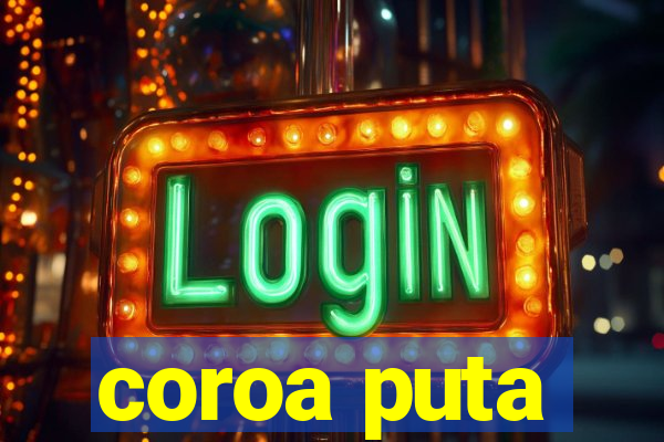 coroa puta